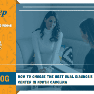 choosing the best dual diagnosis rehab center in north carolina